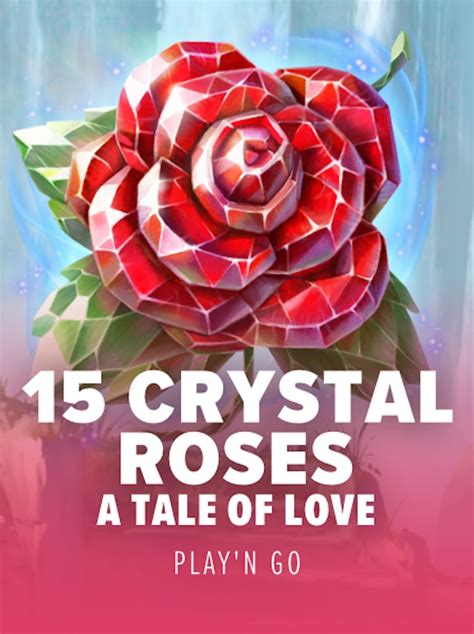 15 Crystal Roses A Tale Of Love bet365